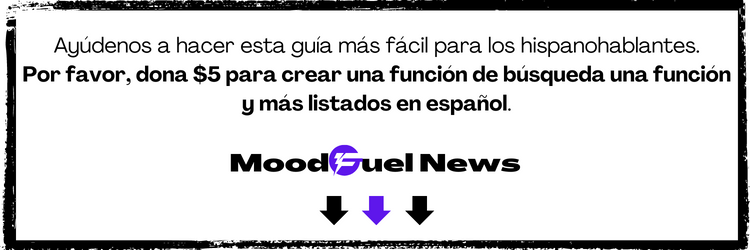 Ayúdenos a hacer esta guía más fácil para los hispanohablantes. Por favor, dona $5 para crear una función de búsqueda una función & más listados en español