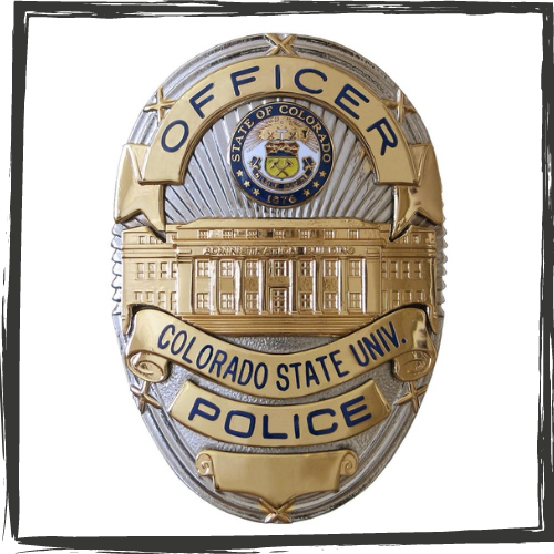 Image of a silver and gold police badge. "Officer" is above & Colo State Univ Police in gold are below a building a centered campus building